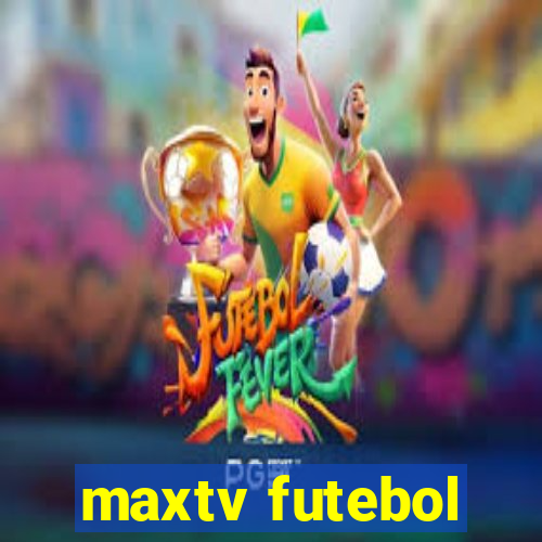 maxtv futebol